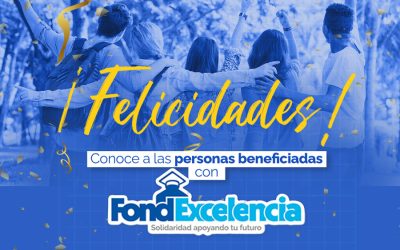 Conoce a las personas beneficiadas con FondExcelencia
